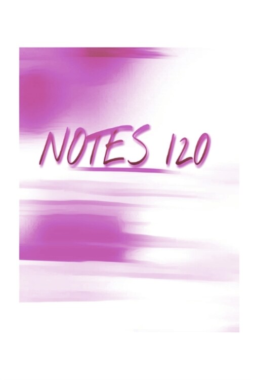 Notes 120: (6 x 9) Notebook (Paperback)