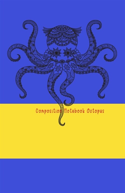 Composition Notebook Octopus: Dual Design Half Wide Ruled and Half Blank on the same page for Creative Sketchbook Drawing or Doodling & Writing Jour (Paperback)