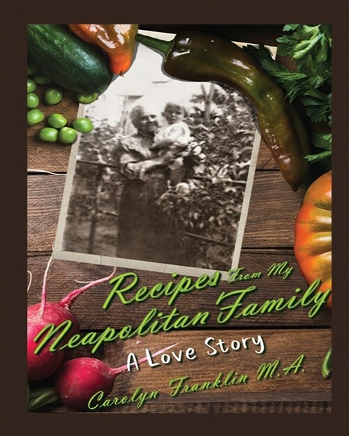 Recipes From My Neapolitan Family: A Love Story (Paperback)