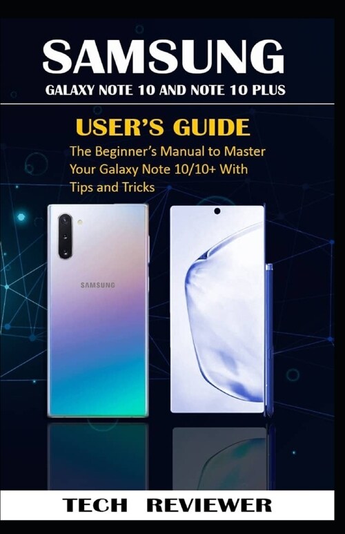 Samsung Galaxy Note 10 and Note 10 Plus Users Guide: The Beginners Manual to Master Your Galaxy Note 10/10+ with Tips and Tricks (Paperback)