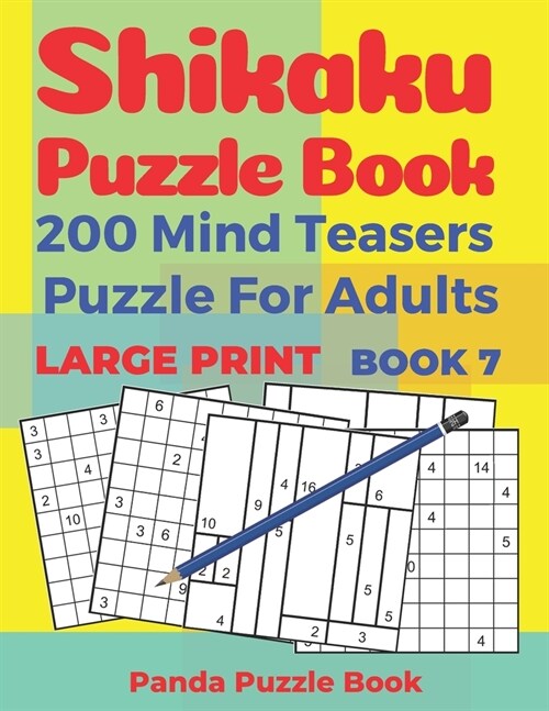 Shikaku Puzzle Book - 200 Mind Teasers Puzzle For Adults - Large Print - Book 7: Logic Games For Adults - Brain Games Book For Adults (Paperback)