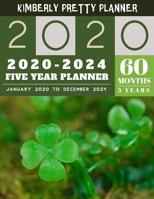 5 year planner 2020-2024: Lucky 2020-2024 Five Year Planner - 60 Months Calendar, 5 Year Appointment Calendar, Business Planners, Agenda Schedul (Paperback)