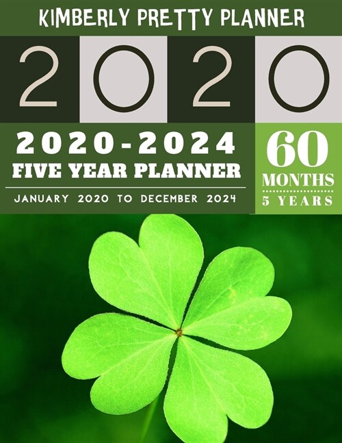 5 year planner 2020-2024: Lucky Clover 2020-2024 yearly and monthly planner to plan your short to long term goal with username and password reco (Paperback)