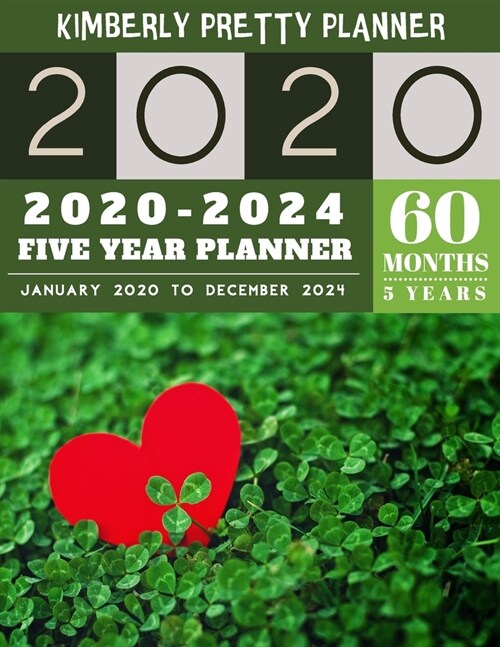 5 year planner 2020-2024: 60 Months Calendar Large size 8.5 x 11 2020-2024 planner, organizer and internet logbook - Lucky clover design (Paperback)