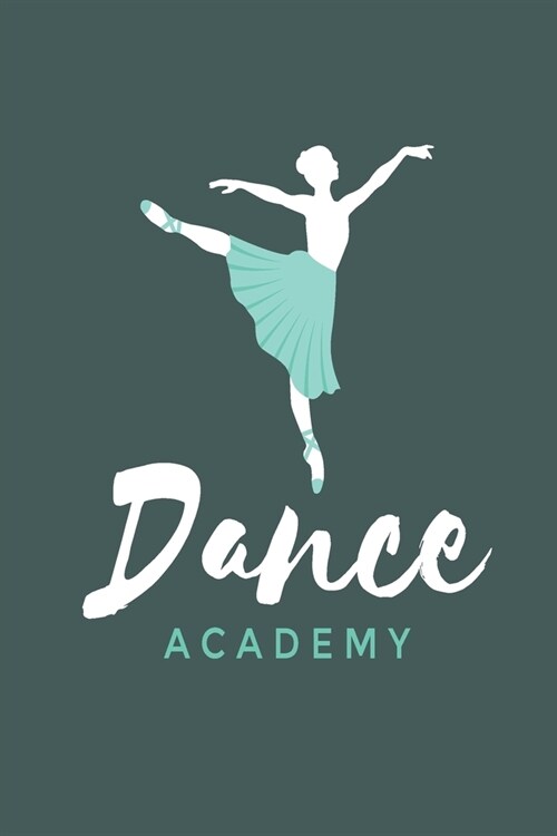 Dance Academy: Notebook - This pocket-size blank unruled Notebook will always be handy to write your cool good thoughts down before a (Paperback)