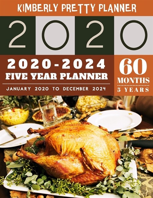 5 Year Planner 2020-2024: 60 Months Calendar Large size 8.5 x 11 2020-2024 planner, organizer and internet logbook - happy thanksgiving decorati (Paperback)