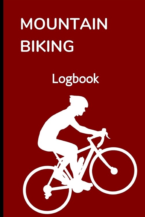 Mountain Biking Logbook: Track Your MTB Rides - 120 Pages (Paperback)