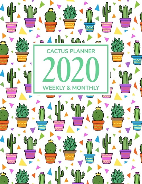 Cactus Planner 2020: Daily Weekly Monthly Yearly Calendar Planner - Jan 1, 2020 to Dec 31, 2020 - 12 Month Planner - 2020 Monthly Planner - (Paperback)