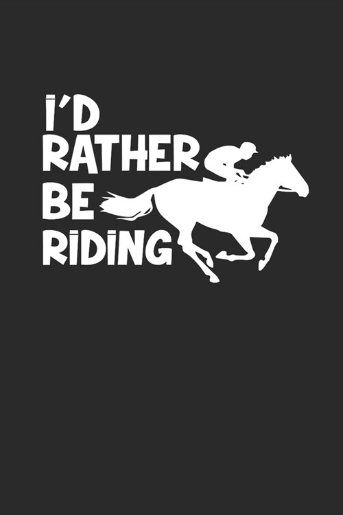 Id Rather Be Riding: Horse Riding Notizbuch Pferd Planer Reiten Notebook Pferde Journal kariert squared 6x9 (Paperback)