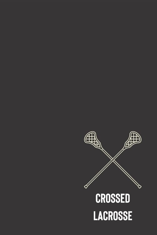 crossed lacrosse: small lined Lacrosse Notebook / Travel Journal to write in (6 x 9) 120 pages (Paperback)