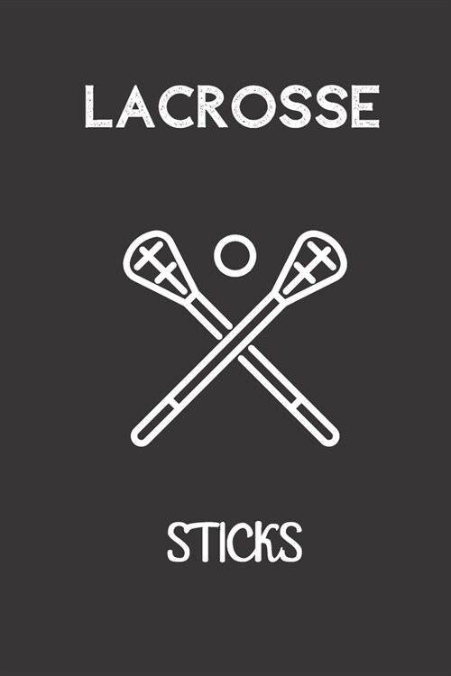 lacrosse sticks: small lined Lacrosse Notebook / Travel Journal to write in (6 x 9) 120 pages (Paperback)