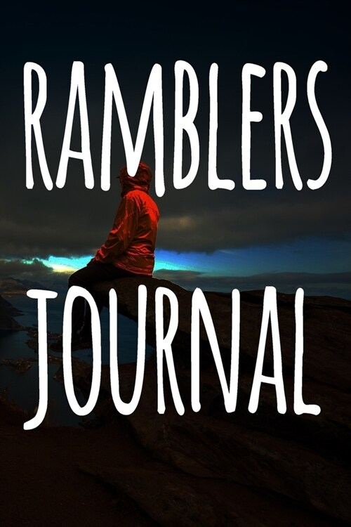 Ramblers Journal: The perfect to record your hiking adventures! Ideal gift for the hiker in your life! (Paperback)