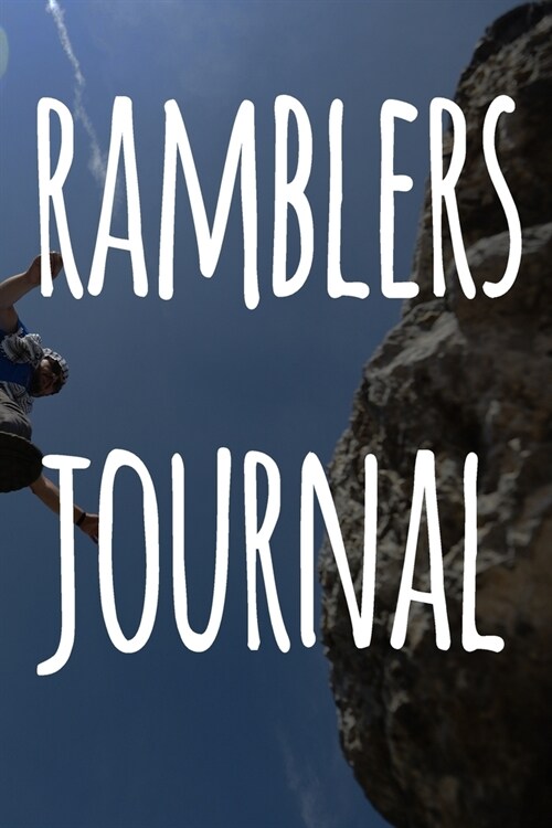 Ramblers Journal: The perfect to record your hiking adventures! Ideal gift for the hiker in your life! (Paperback)