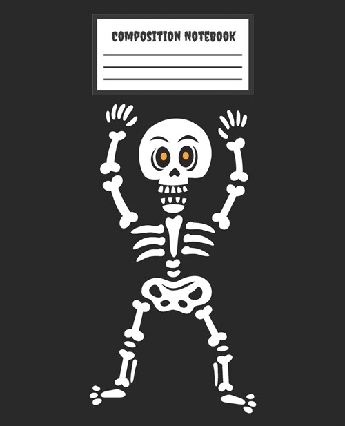 Composition Notebook: Skeleton - minimal - Wide Ruled Blank Lined School Subject Composition Notebook for teachers, kids, teens, students, h (Paperback)