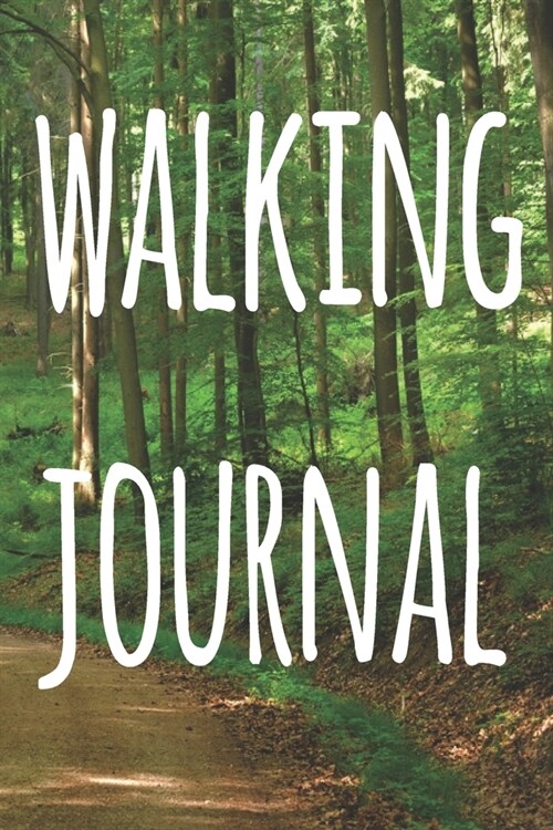 Walking Journal: The perfect to record your hiking adventures! Ideal gift for the hiker in your life! (Paperback)