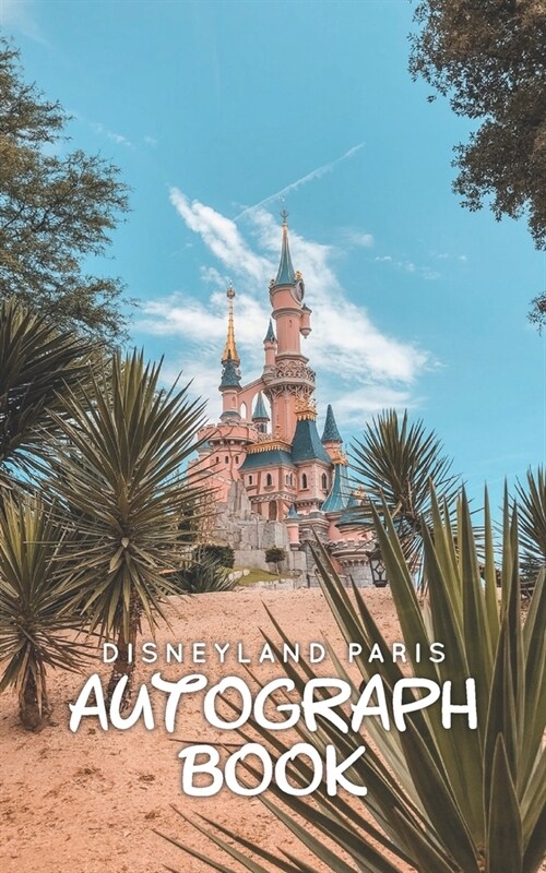 Disneyland Paris Autograph Book: The Perfect Kids Autograph Book for Character Signatures for Girls and Boys (Paperback)