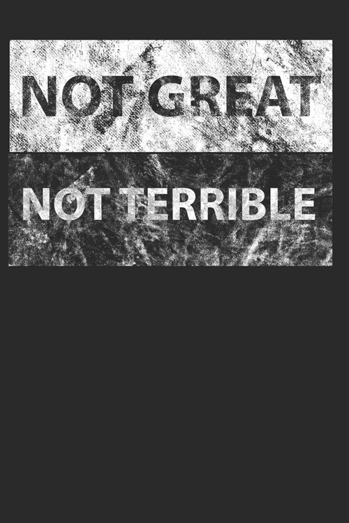 Not Great Not Terrible: Notizbuch A5 f? alle 3.6 Roentgen Not Great Not Terrible Chernobyl 1986 Kenner I A5 (6x9 inch.) I Geschenk I 120 Seit (Paperback)