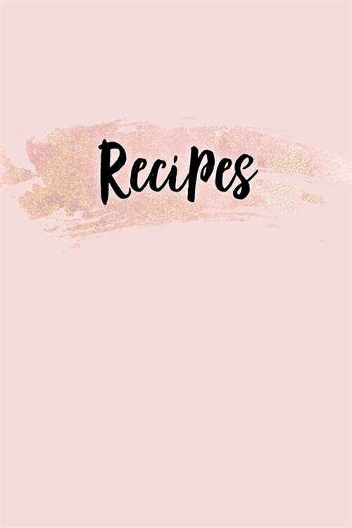 Recipes: Blank Recipe Book Journal Organizer to Write In, Fill in Your Favorite Recipes and Family Meals - Pastel Pink Blue Wat (Paperback)