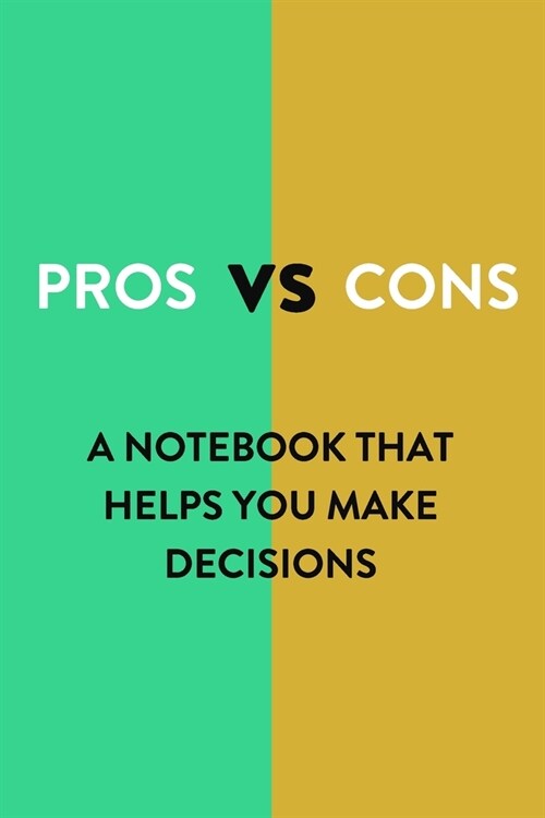 Pros Vs Cons Notebook: 2 Column Diary - Blank 2 Column Lined Journal - 6 x 9 Inches with 120 Pages (Paperback)