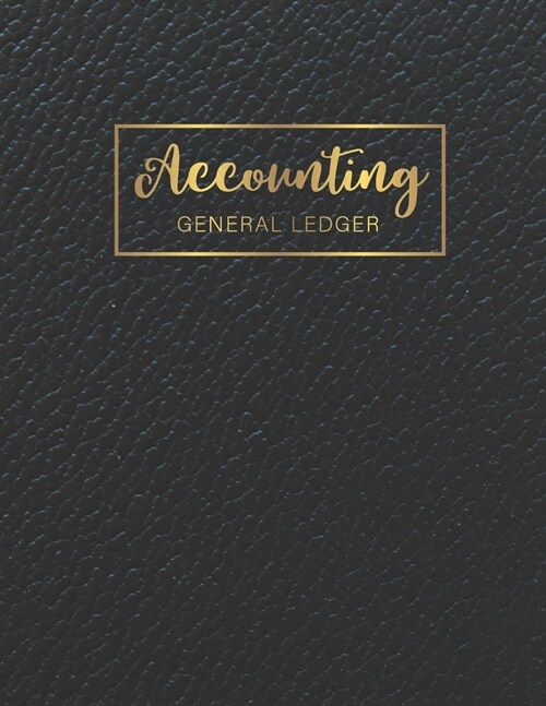 Accounting General Ledger: Black Leather Cover - Financial Accounting Ledger for Small Business or Personal, Log, Track Entry Credit, And Debit - (Paperback)