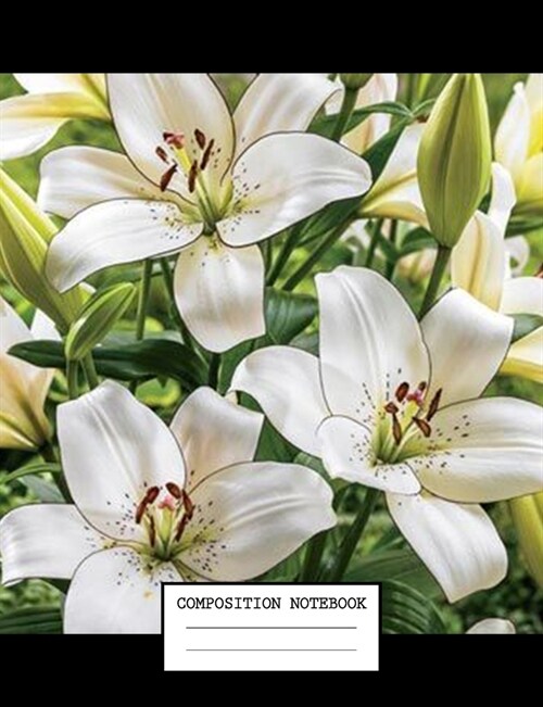 Composition Notebook: Flowers Floral Themed Notebook And Journal 7.44 x 9.69 inches 110 College Ruled Pages (Paperback)