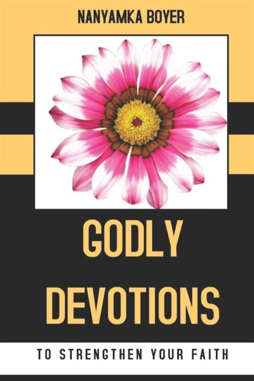 Godly Devotions To Strengthen Your Faith (Paperback)