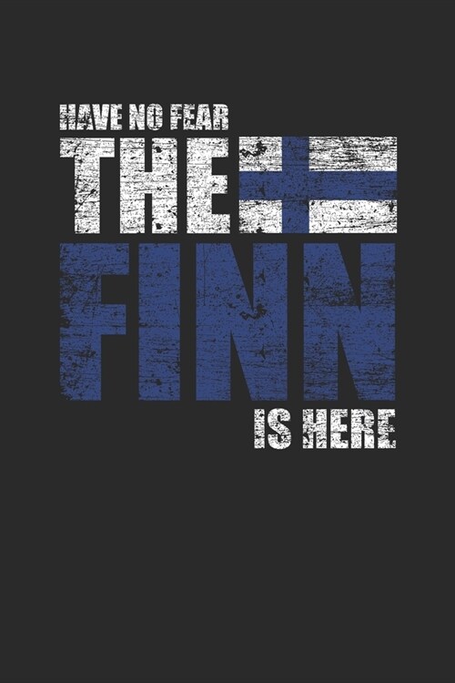 Have No Fear The Finn Is Here: Blank Lined Notebook (6 x 9 - 120 pages) Finland Themed Notebook for Gift / Daily Activity Journals / Diary (Paperback)