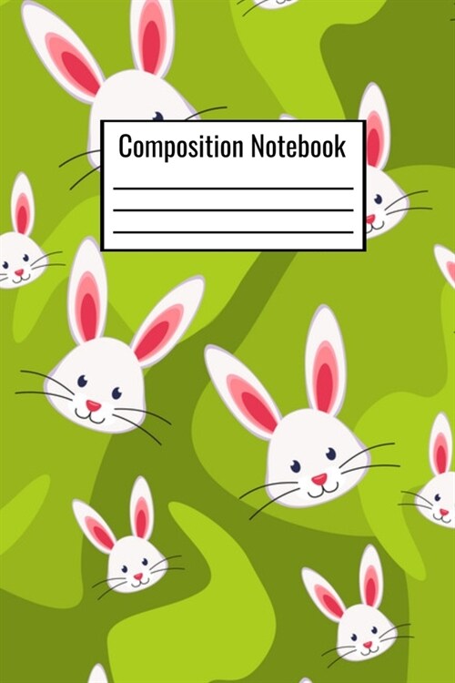 Composition Notebook: Cute Rabbit Journal For Kids Teens Adults Couples To Write Down Day To Day Notes (Paperback)