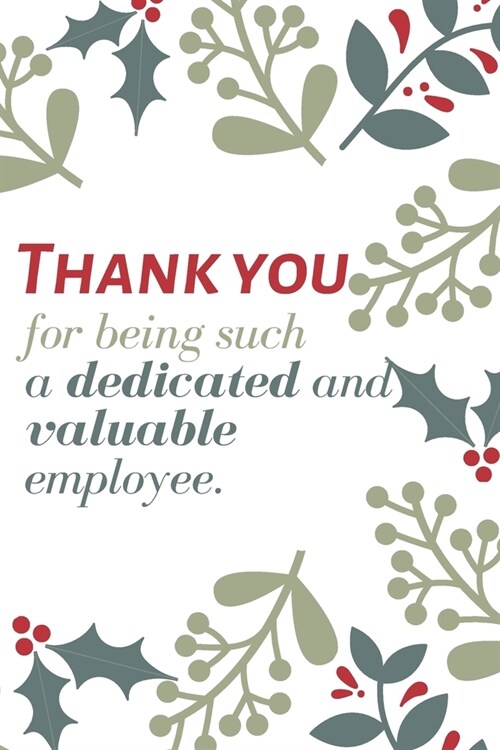 Thank you for being such a dedicated and valuable employee.: Employee Appreciation Gift- Lined Blank Notebook Journal (Paperback)