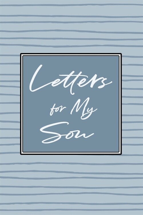 Father Son Journal: Letters for My Son Notebook for Mom or to Dad Write In - Lined Pages for Writing - Blue Lines (Paperback)