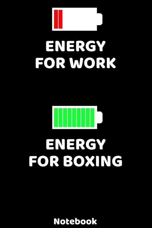 Energy for Work - Energy for Boxing Notebook: 120 ruled Pages 6x9. Journal for Player and Coaches. Writing Book for your training, your notes at wor (Paperback)