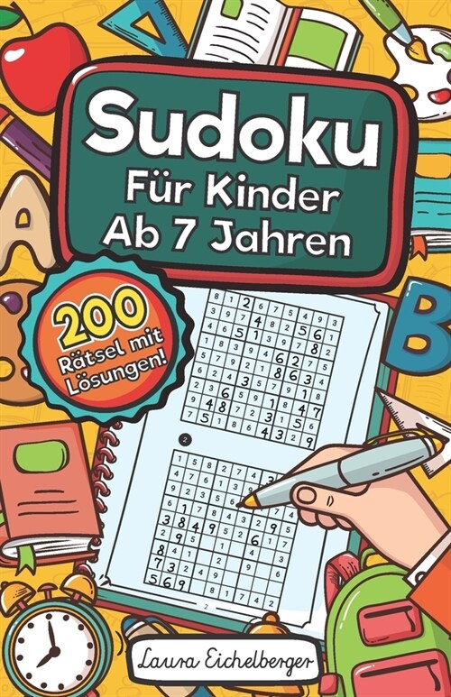 Sudoku F? Kinder Ab 7 Jahren: Sudoku F? Kinder Ab 7 Jahren - 200 Sehr Einfach Zu L?ende 9x9 Sudoku R?sel Mit L?ungen Denksport Zum Knobeln Und Z (Paperback)