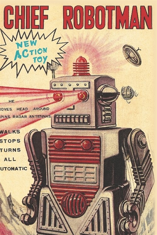 Chief Robotman: Daily Diary / journal / notebook to write in and recording your thoughts. (Paperback)