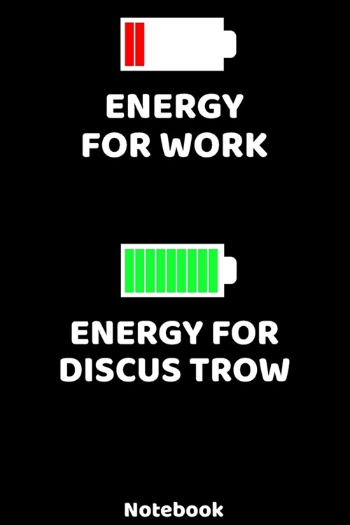 Energy for Work - Energy for Discus Throw Notebook: 120 ruled Pages 6x9. Journal for Player and Coaches. Writing Book for your training, your notes (Paperback)