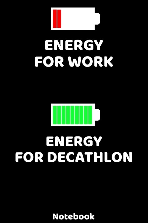 Energy for Work - Energy for Decathlon Notebook: 120 ruled Pages 6x9. Journal for Player and Coaches. Writing Book for your training, your notes at (Paperback)
