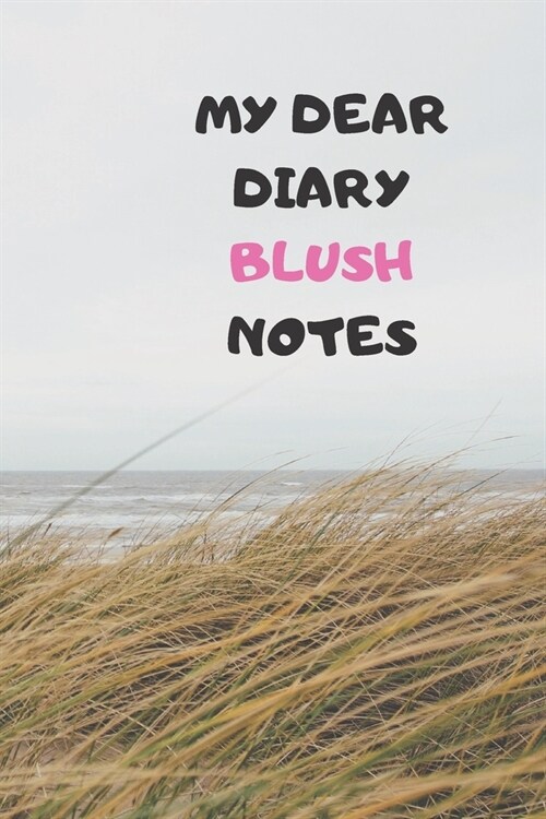 My Dear Diary Blush Notes: 110 Pages of 6 X 9 Inch White Pink Lined Daily Note Paper (Paperback)