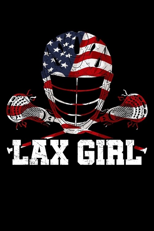 Lax Girl: Lacrosse Notebook to Write in, 6x9, Lined, 120 Pages Journal (Paperback)