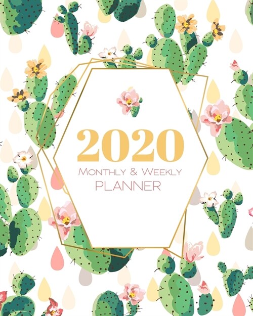 2020 Monthly & Weekly Planner: Succulent Cactus Cover (Paperback)