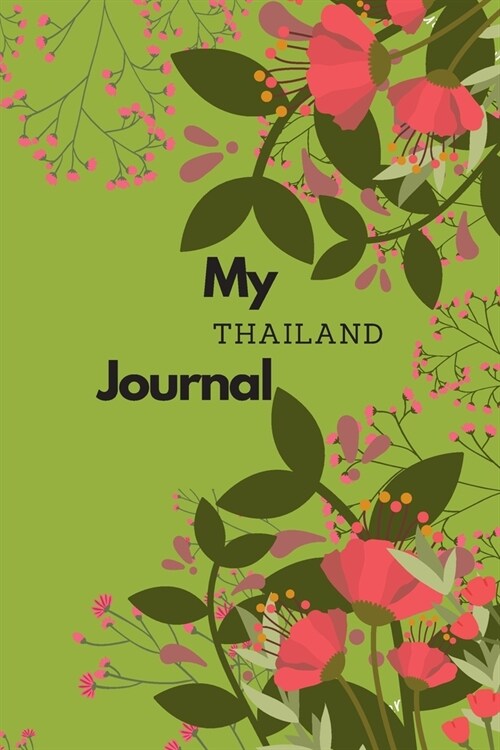 My Thailand Journal: A Guided Travel Journal. 6 x 9 Vacation Diary With Prompts, Packing List, And Other Helpful Tools. Great Travel Book F (Paperback)