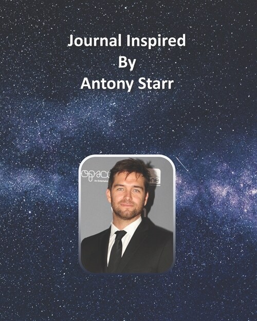 Journal Inspired by Antony Starr (Paperback)