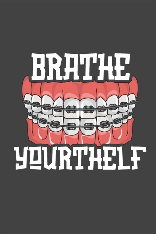 Brathe Yourthelf: Funny Dentist 2019-2020 Academic Year Planner, Datebook, & Homework Scheduler (Paperback)