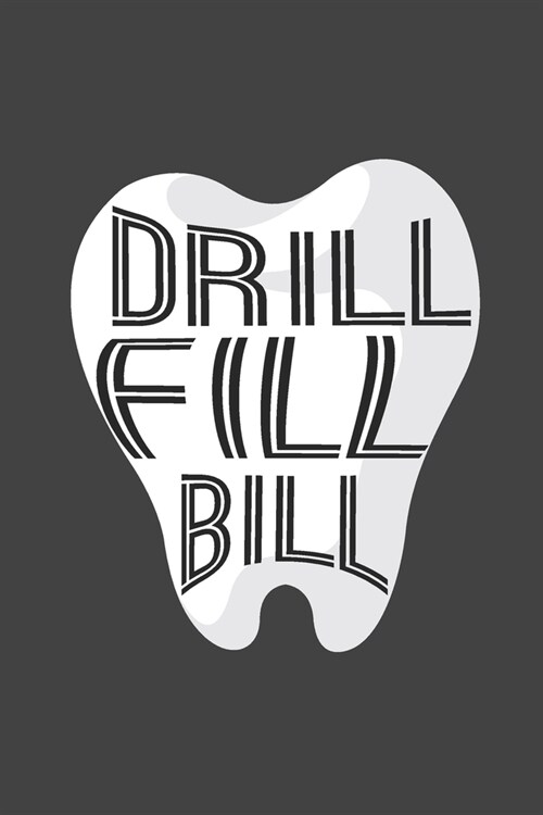 Drill, Fill, Bill: Funny Dentist 2019-2020 Academic Year Planner, Datebook, & Homework Scheduler (Paperback)