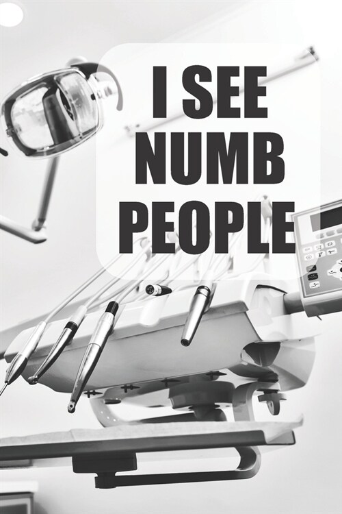 I See Numb People: Funny Dentist 2019-2020 Academic Year Planner, Datebook, & Homework Scheduler (Paperback)