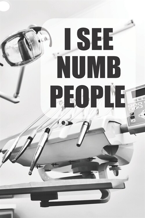 I See Numb People: Funny Dentist 2020 Weekly Planner (Paperback)