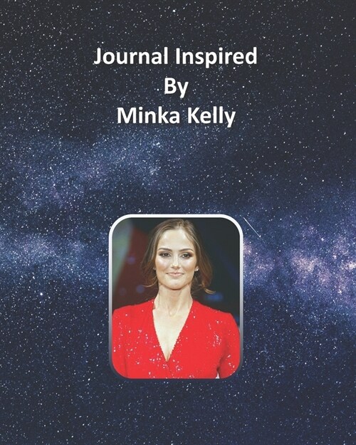 Journal Inspired by Minka Kelly (Paperback)