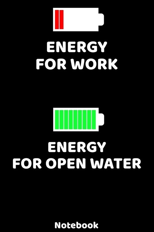 Energy for Work - Energy for Open Water Notebook: 120 ruled Pages 6x9. Journal for Player and Coaches. Writing Book for your training, your notes at (Paperback)