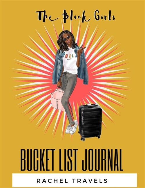The Black Girls Bucket List Journal: 120 Pages Paperback Made In USA Size 8.5 x 11 For Women of Color (Paperback)