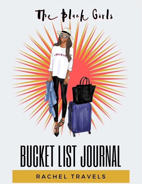 The Black Girls Bucket List Journal: 120 Pages Paperback Made In USA Size 8.5 x 11 For Women (Paperback)