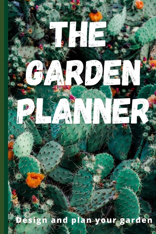 The Garden Planner: Garden Layout Template: 6x9 Journal Notebook grid perfect to design your garden and plant spacing - perfect gift for t (Paperback)