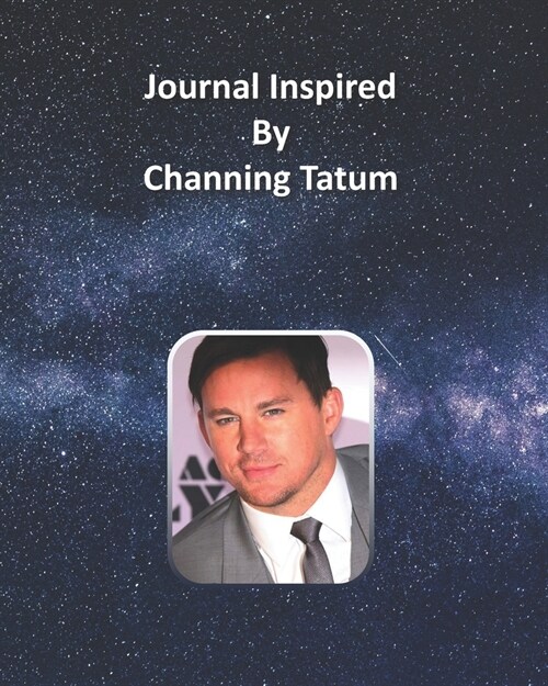 Journal Inspired by Channing Tatum (Paperback)